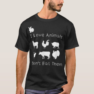 I Love Animals I Don't Eat Them, Funny Vegetarian T-Shirt