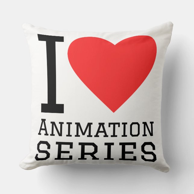 I love animation series  cushion (Front)