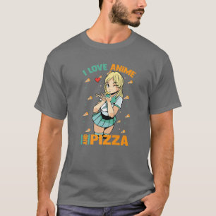 I Love Anime And Pizza - Cute Kawaii - Manga Otaku T-Shirt