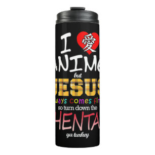 I Love Anime But Jesus Always Comes First T-Shirti Thermal Tumbler