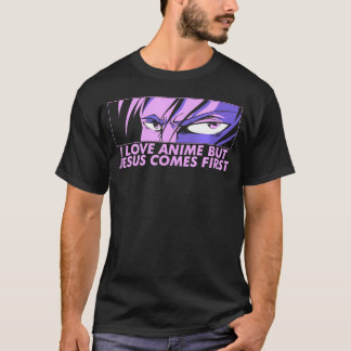 I Love Anime But Jesus Comes First Anime Lover Chr T-Shirt
