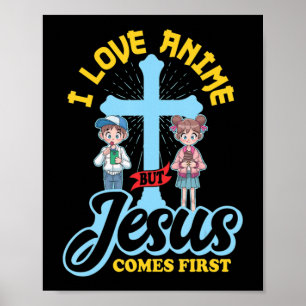 I Love Anime But Jesus Comes First Anime Lover Man Poster