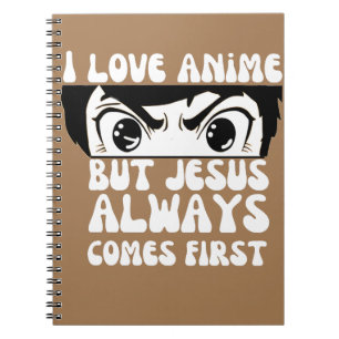 I Love Anime But Jesus Comes First Christian Notebook