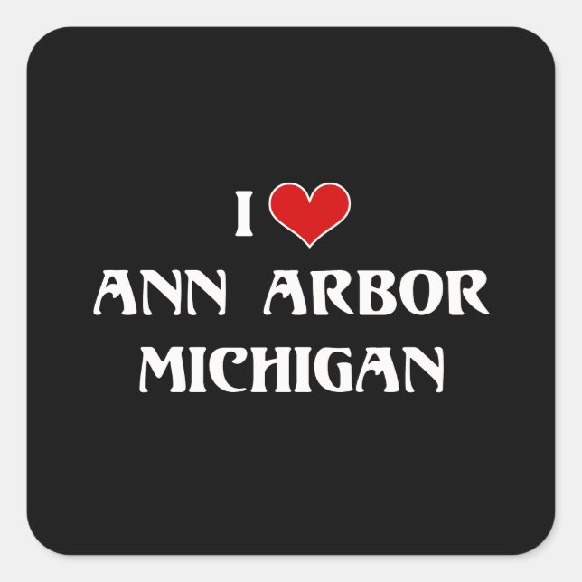 I Love Ann Arbor, Michigan Square Sticker (Front)