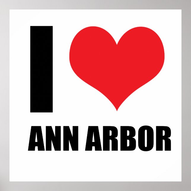 I love Ann Arbor Poster (Front)