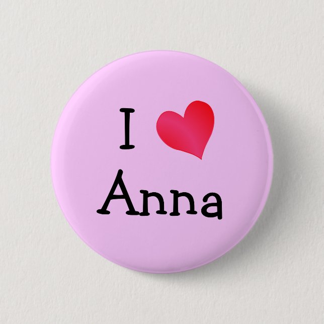 I Love Anna 6 Cm Round Badge (Front)