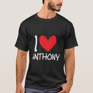 I Love Anthony Name Personalised Men Guy Bff Frien T-Shirt