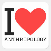 I love anthropology