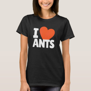 I Love Ants Heart Ants T-Shirt