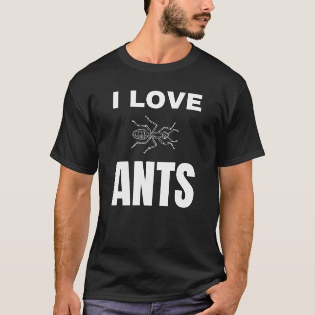 I love Ants T-Shirt (Front)