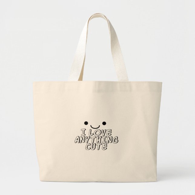 I Love Anything Cute Large Tote Bag (Front)