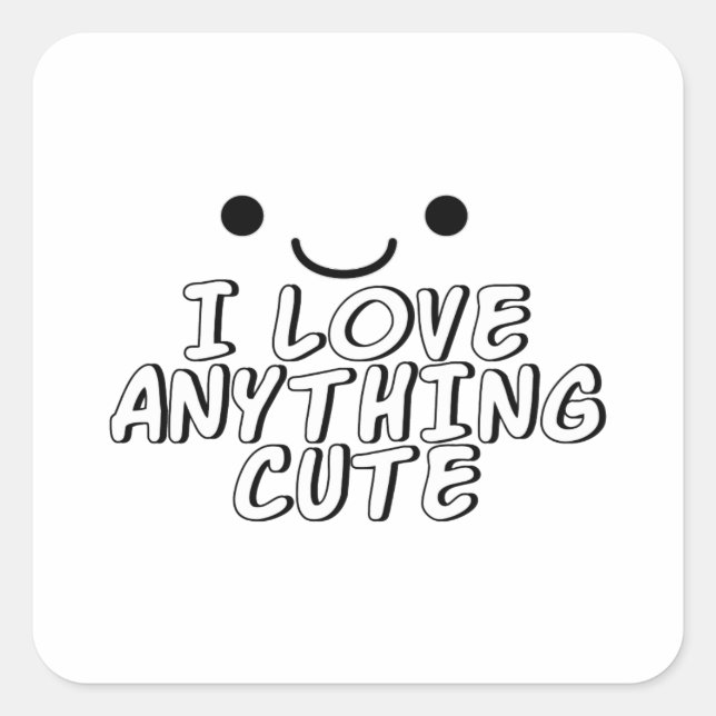 I Love Anything Cute Square Sticker (Front)