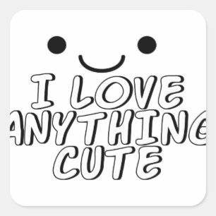 I Love Anything Cute Square Sticker