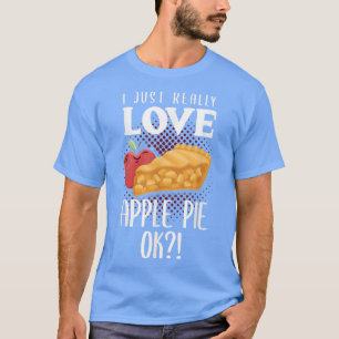 I Love Apple Pie Funny Baking Apple Pie Lover T-Shirt