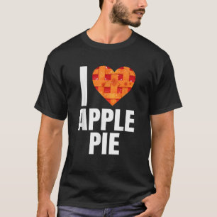 I Love Apple Pie T Shirt