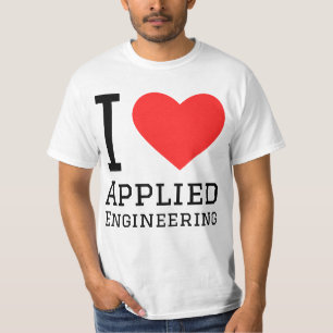 I love applied engineering  T-Shirt