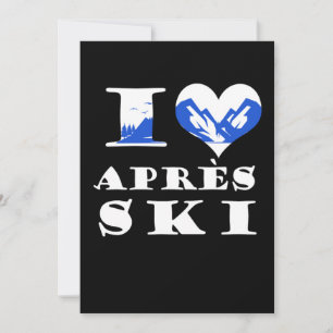 I Love Apres Ski Skiing Snow Winter Sports Gift Invitation