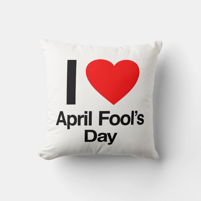 i love april fool's day cushion (Front)