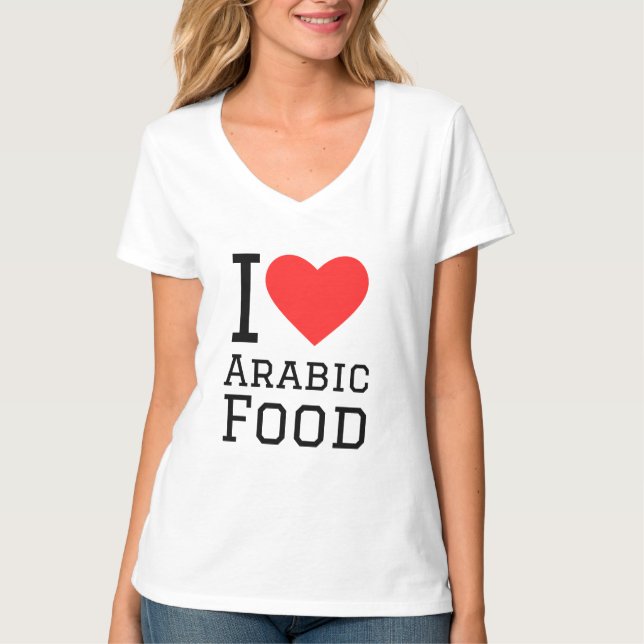 I love arabic food T-Shirt (Front)