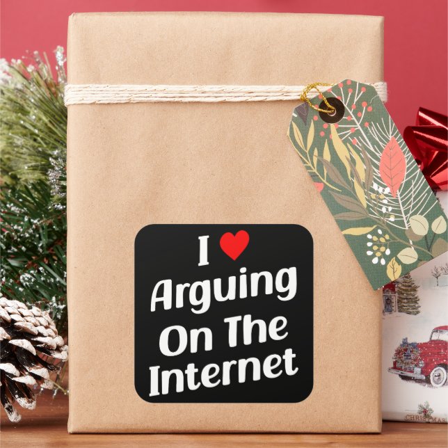 I Love Arguing On The Internet Funny Chronically Square Sticker (Holiday)