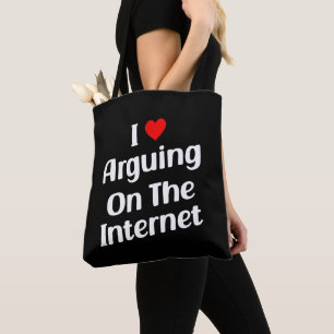 I Love Arguing On The Internet Funny Chronically Tote Bag