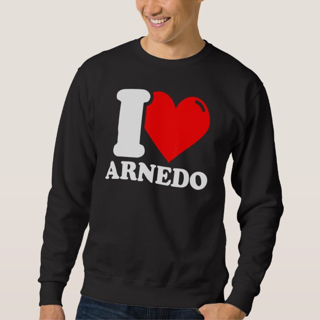 I Love Arned Sweatshirt (Front)