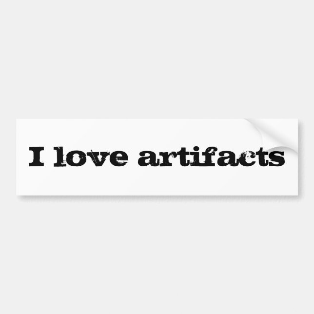 I love artefacts bumper sticker (Front)