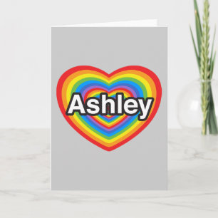 I love Ashley. I love you Ashley. Heart Card