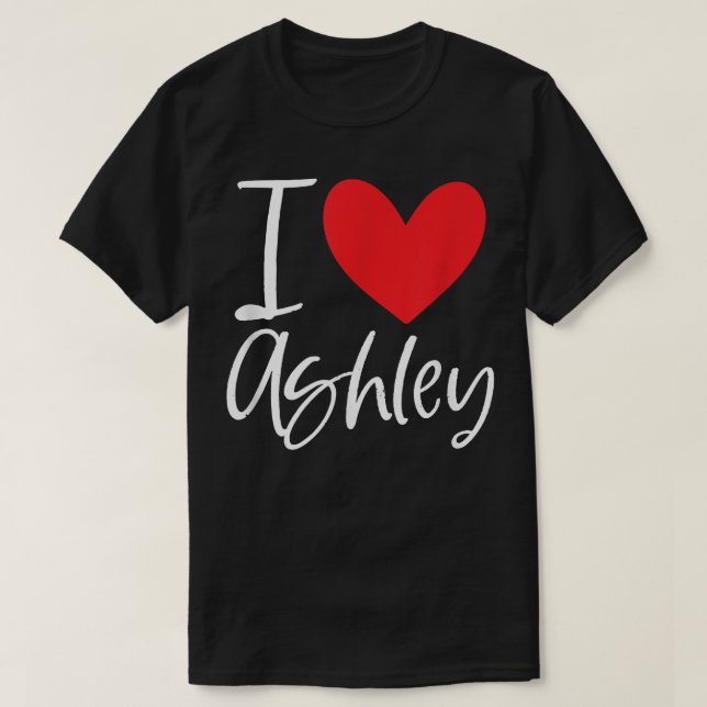 I Love Ashley Name Personalised Girl Woman BFF Fri T-Shirt (Design Front)