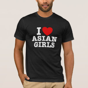 I Love Asian Girls T-Shirt