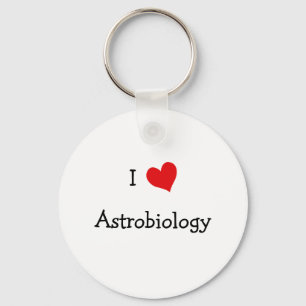 I Love Astrobiology Key Ring
