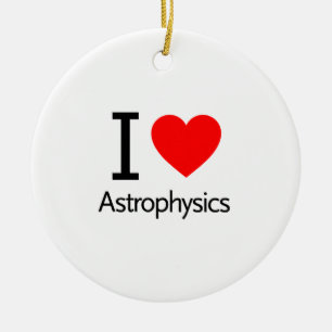 I Love Astrophysics Ceramic Tree Decoration