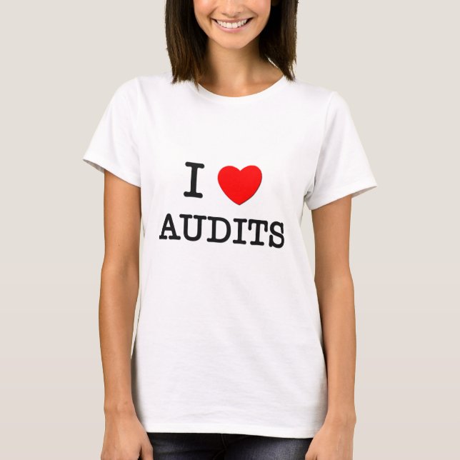 I Love Audits T-Shirt (Front)