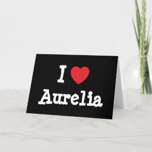 I love Aurelia heart T-Shirt Card