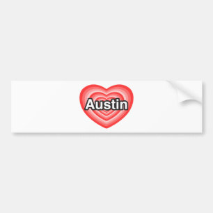 I love Austin. I love you Austin. Heart Bumper Sticker