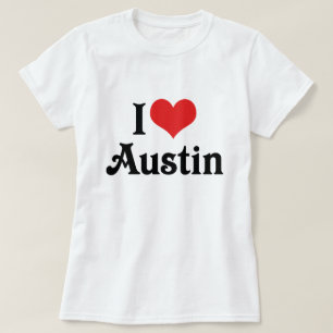 I Love Austin T-Shirt