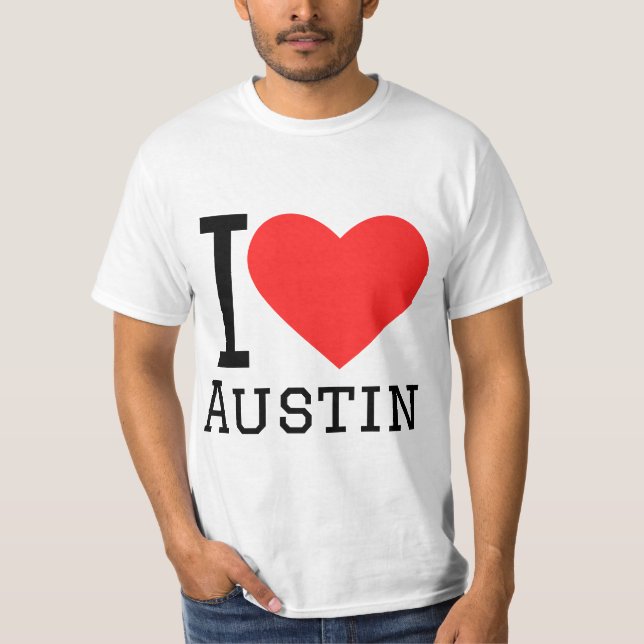 I love Austin  T-Shirt (Front)