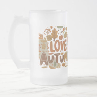 I Love Autumn Frosted Glass Beer Mug
