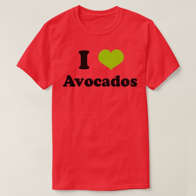 I Love Avocados 1 T-Shirt (Design Front)
