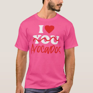 I Love Avocados T-Shirt