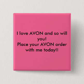 I love AVON and so will you!Place your AVON ord... 15 Cm Square Badge