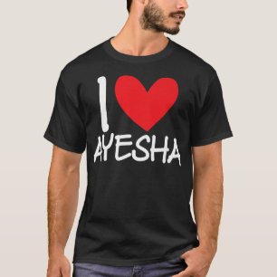 I Love Ayesha Name Heart Personalized Men Guy BFF T-Shirt