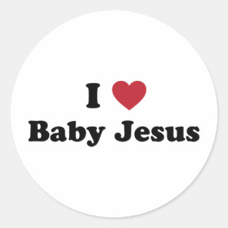 I love baby jesus classic round sticker