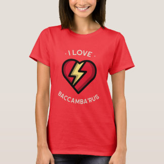 I LOVE Baccambarus T-Shirt