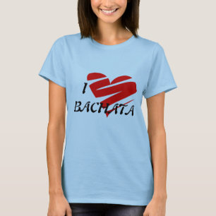 I Love BACHATA Shirt