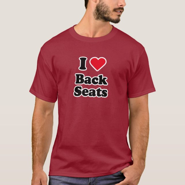 I love back seats T-Shirt (Front)