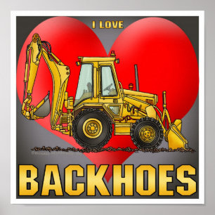 I Love Backhoes Poster Print