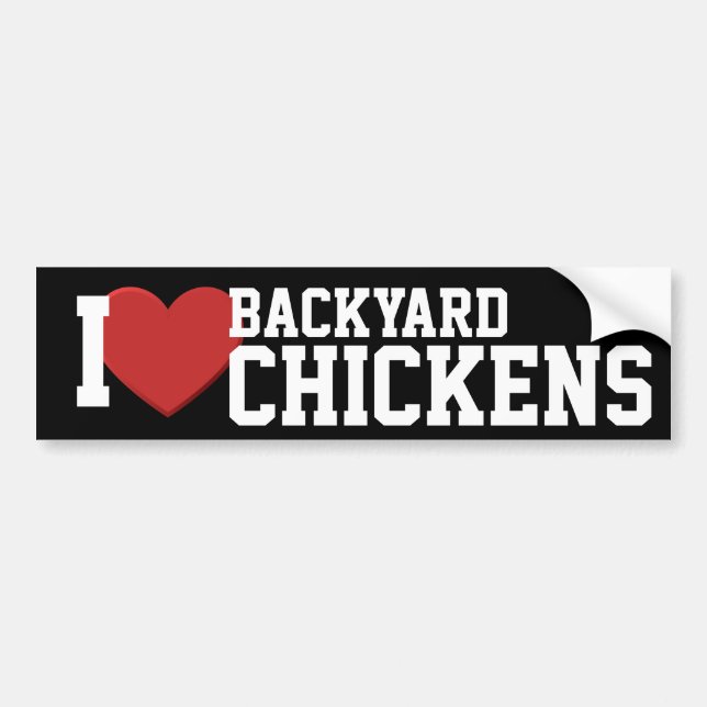 I love backyard chickens Bumper Sticker (Front)