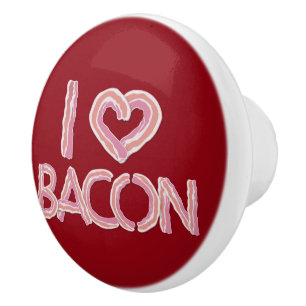 I Love Bacon Ceramic Knob