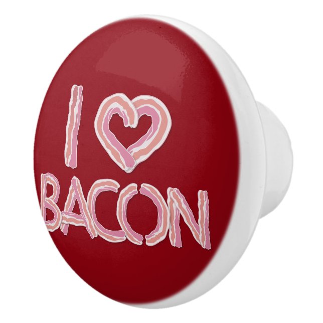 I Love Bacon Ceramic Knob (Right)
